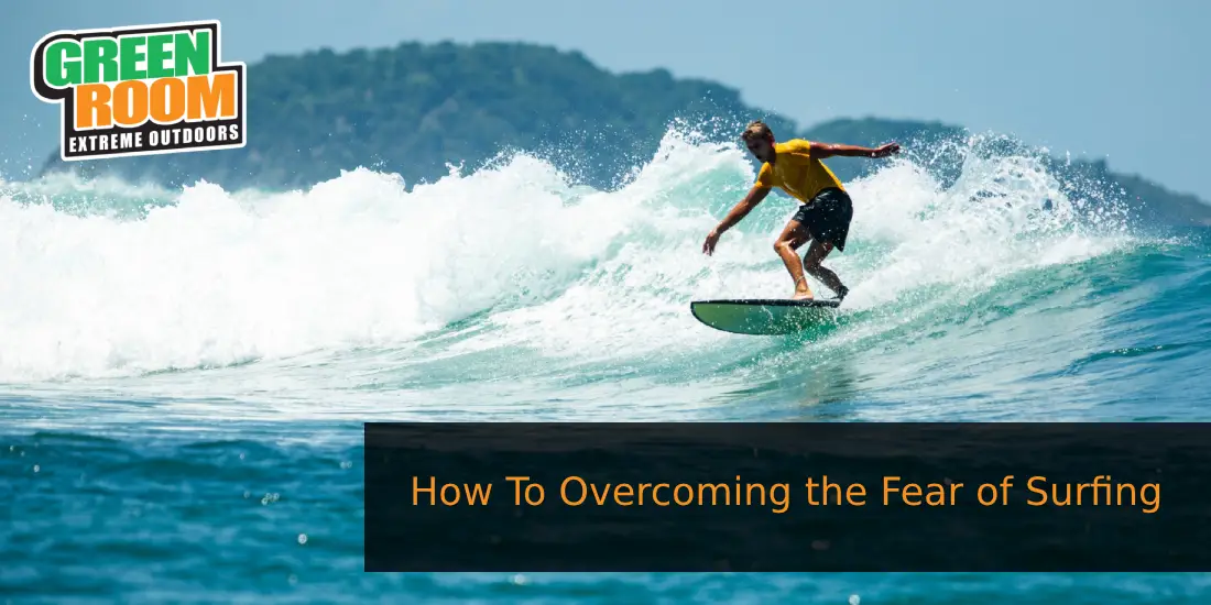 How To Overcoming the Fear of Surfing
