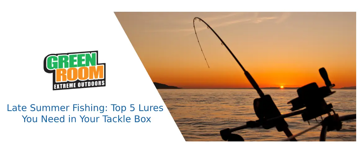 Late Summer Fishing: Top 5 Lures You Need in Your Tackle Box