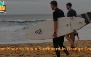 Best Place to Buy a Surfboard in Orange County!