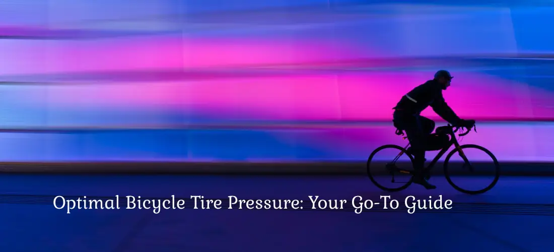 Optimal Bicycle Tire Pressure Your Go-To Guide